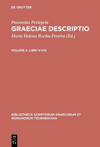 Pausanias Periegeta: Graeciae descriptio / Libri V-VIII - Pausanias Periegeta; Maria Helena Rocha-Pereira