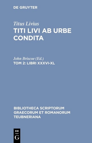 Titus Livius: Titi Livi Ab urbe condita. Libri XXXI-XL / Libri XXXVI-XL - Titus Livius; John Briscoe