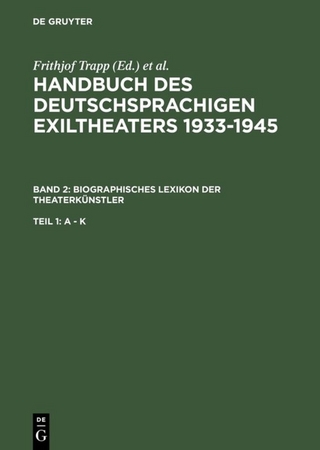 Handbuch des deutschsprachigen Exiltheaters 1933-1945 / Biographisches Lexikon der Theaterkünstler - Frithjof Trapp; Bärbel Schrader; Dieter Wenk; Ingrid Maaß