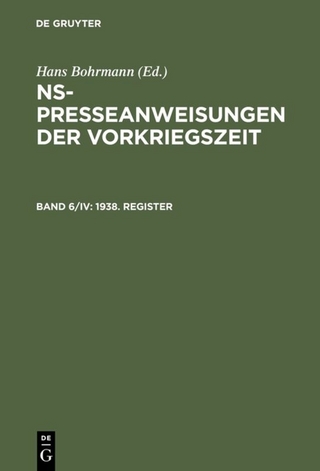 NS-Presseanweisungen der Vorkriegszeit / 1938. Register - Claudia Bartels; Heike Fortmann-Petersen; Karen Peter