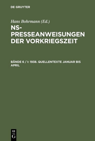 NS-Presseanweisungen der Vorkriegszeit / 1938. Quellentexte - Karen Peter