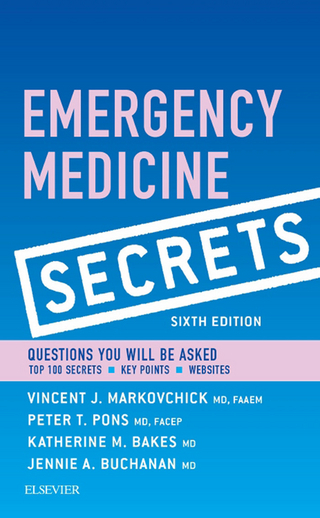 Emergency Medicine Secrets - Vincent J. Markovchick; Katherine M. Bakes; Jennie A. Buchanan; Peter T. Pons