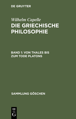 Wilhelm Capelle: Die griechische Philosophie / Von Thales bis zum Tode Platons - Johannes Müller