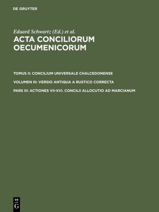 Acta conciliorum oecumenicorum. Concilium Universale Chalcedonense.... / Actiones VII-XVI. Concilii allocutio ad Marcianum - Eduard Schwartz