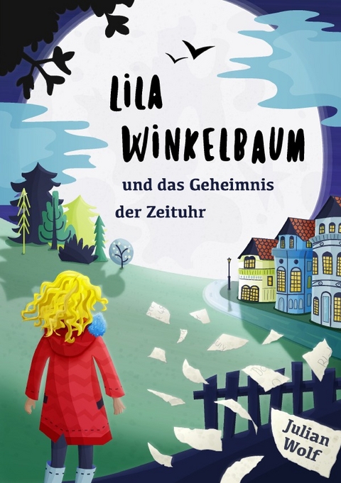 Lila Winkelbaum und das Geheimnis der Zeituhr - Julian Wolf