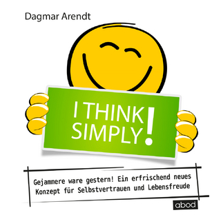 I think simply! - Dagmar Arendt; Dagmar Arendt