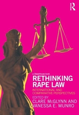 Rethinking Rape Law - Clare McGlynn; Vanessa E. Munro