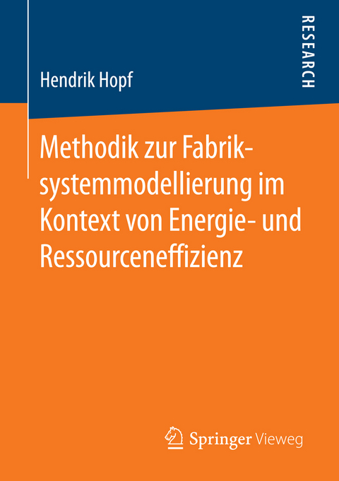 Methodik zur Fabriksystemmodellierung im Kontext von Energie- und Ressourceneffizienz - Hendrik Hopf