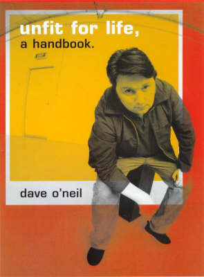 Unfit for Life - Dave O'Neil
