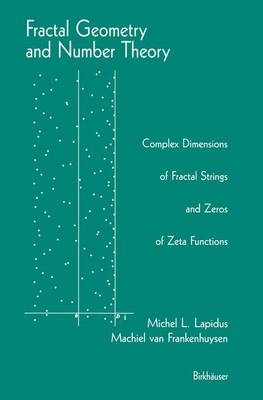 Fractal Geometry and Number Theory - Machiel van Frankenhuysen; Michel L. Lapidus