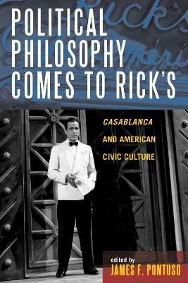 Political Philosophy Comes to Rick's - James F. Pontuso