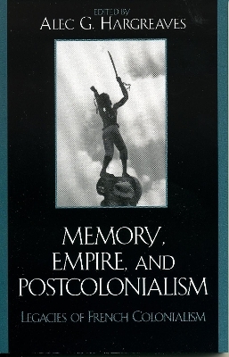 Memory, Empire, and Postcolonialism - Alec Hargreaves
