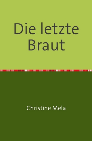 Die letzte Braut - Christine Mela
