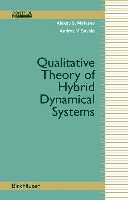 Qualitative Theory of Hybrid Dynamical Systems -  Alexey S. Matveev,  Andrey V. Savkin