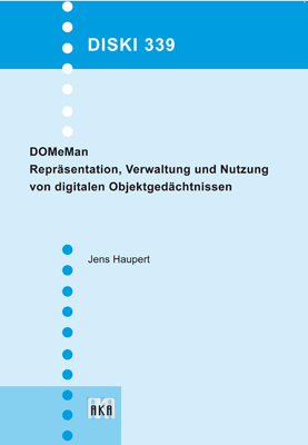 DOMeMan: Repräsentation, Verwaltung und Nutzung von digitalen Objektgedächtnissen - Jens Haupert