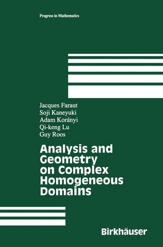 Analysis and Geometry on Complex Homogeneous Domains - Jacques Faraut; Soji Kaneyuki; Adam Koranyi; Qi-keng Lu; Guy Roos