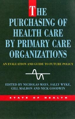 The Purchasing of Health Care By Primary Care Organizations - Mays