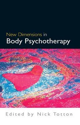New Dimensions in Body Psychotherapy - Nick Totton