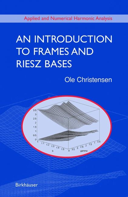 Introduction to Frames and Riesz Bases -  Ole Christensen