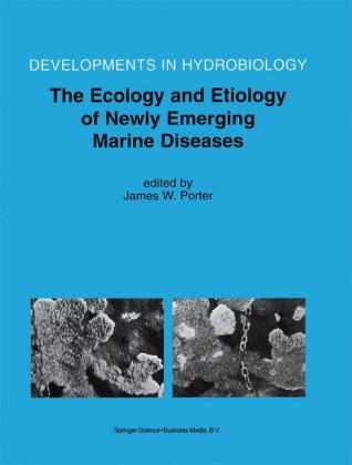 Ecology and Etiology of Newly Emerging Marine Diseases - James W. Porter