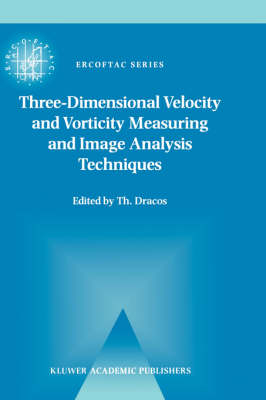 Three-Dimensional Velocity and Vorticity Measuring and Image Analysis Techniques - Th. Dracos