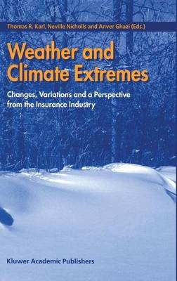 Weather and Climate Extremes - Anver Ghazi; Thomas R. Karl; Neville Nicholls