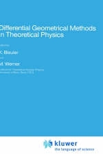 Differential Geometrical Methods in Theoretical Physics - K. Bleuler; M. Werner