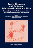 Acarid Phylogeny and Evolution: Adaptation in Mites and Ticks - Fabio Bernini; Enrico de Lillo; Roberto Nannelli; Giorgio Nuzzaci