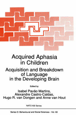 Acquired Aphasia in Children - A. Castro-Caldas; Hugo R. van Dongen; Anne Van Hout; Isabel Pavao Martins