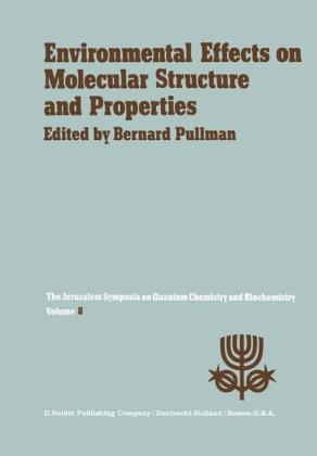 Environmental Effects on Molecular Structure and Properties - A. Pullman