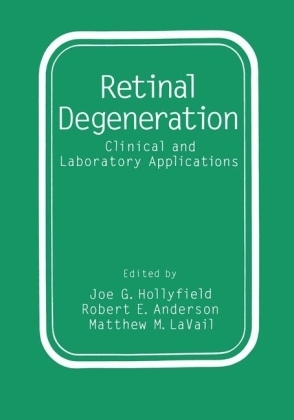 Retinal Degeneration - Robert E. Anderson; Joe G. Hollyfield; Matthew M. LaVail