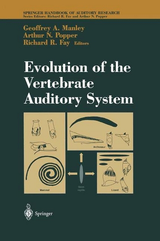Evolution of the Vertebrate Auditory System - Richard R. Fay; Geoffrey A. Manley