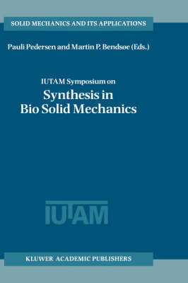 IUTAM Symposium on Synthesis in Bio Solid Mechanics - Martin P. Bendsoe; Pauli Pedersen