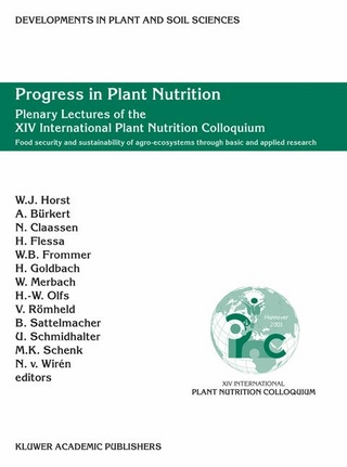 Progress in Plant Nutrition: Plenary Lectures of the XIV International Plant Nutrition Colloquium - A. Burkert; B. Sattelmacher; M.K. Schenk; U. Schmidhalter; N. von Wiren; N. Claassen; H. Flessa; W.B. Frommer; Heiner E. Goldbach; Walter Horst; W. Merbach; H.-W. Olfs; V. Romheld