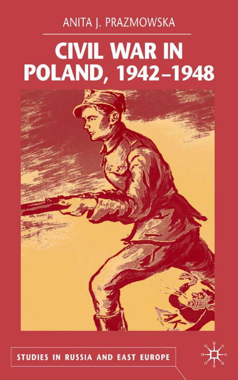 Civil War in Poland 1942-1948 - A. Prazmowska