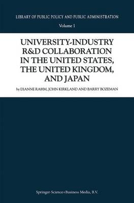 University-Industry R&D Collaboration in the United States, the United Kingdom, and Japan - Barry Bozeman; J. Kirkland; D. Rahm