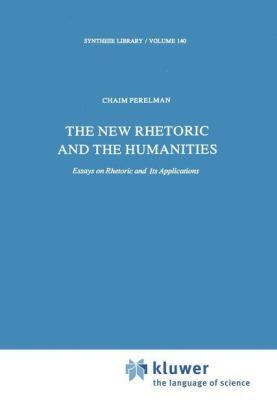 New Rhetoric and the Humanities - Ch. Perelman