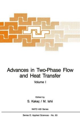Advances in Two-Phase Flow and Heat Transfer - M. Ishil; Sadik Kakac