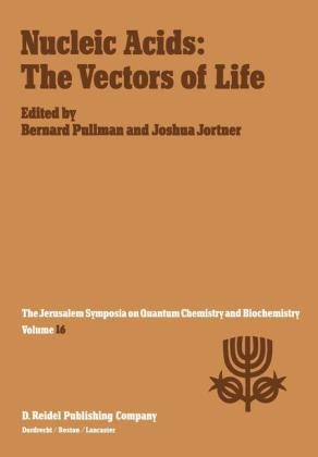 Nucleic Acids: The Vectors of Life - Joshua Jortner; A. Pullman