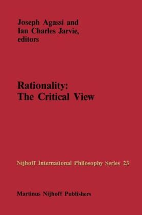 Rationality: The Critical View - J. Agassi; I.C. Jarvie