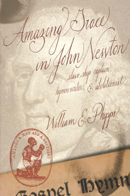 Amazing Grace in John Newton - William E. Phipps