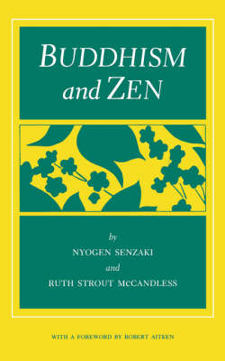 Buddhism and Zen - Nyogen Senzaki; Ruth Strout