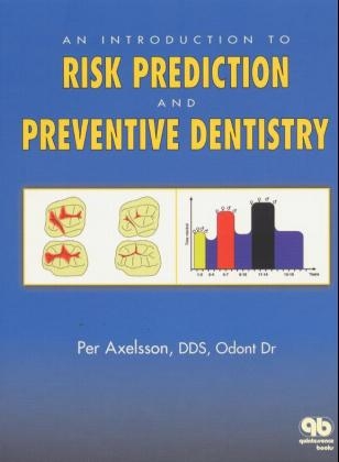 An Introduction to Risk Prediction and Preventative Dentistry - Per Axelsson