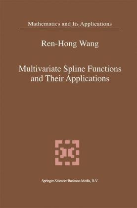 Multivariate Spline Functions and Their Applications - Ren-Hong Wang