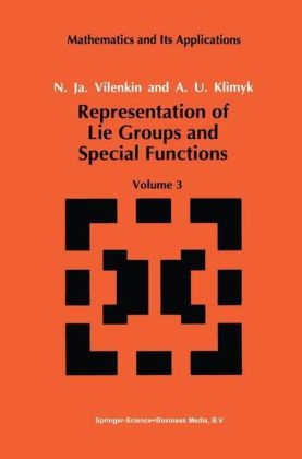 Representation of Lie Groups and Special Functions - A.U. Klimyk; N.Ja. Vilenkin