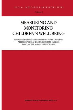 Measuring and Monitoring Children's Well-Being - L. J. Aber; Arlene Bowers Andrews; Asher Ben-Arieh; Robert M. George; Natalie Hevener Kaufman; Bong Joo Lee