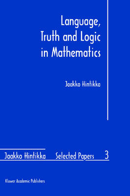 Language, Truth and Logic in Mathematics - Jaakko Hintikka
