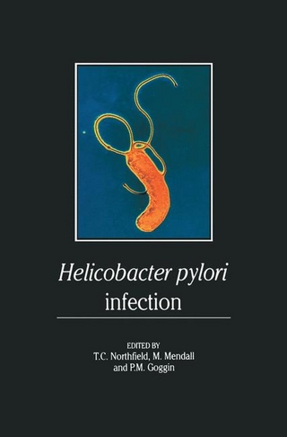 Helicobacter pylori Infection - P.M. Goggin; M. Mendall; T.C. Northfield