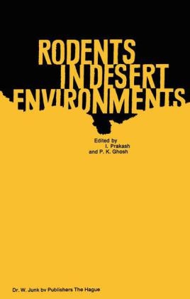 Rodents in Desert Environments - P.K. Ghosh; I. Prakash