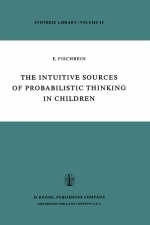 Intuitive Sources of Probabilistic Thinking in Children - H. Fischbein